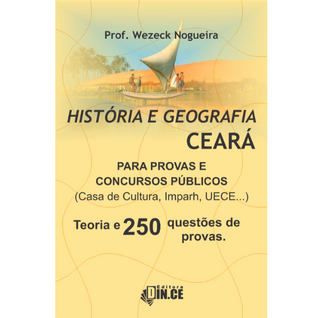 HISTÓRIA E GEOGRAFIA DO CEARÁ PARA CONCURSOS Teori